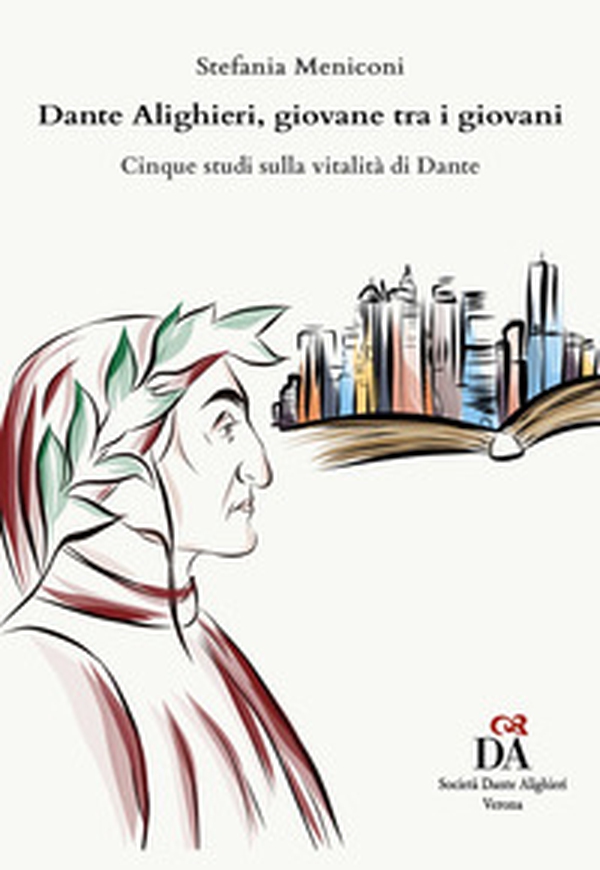 Dante Alighieri, giovane tra i giovani. Cinque studi sulla vitalità di Dante - Librerie.coop Dante Alighieri, giovane tra i giovani. Cinque studi sulla vitalità di Dante - Librerie.coop