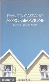 Approssimazione. Esercizi di esperienza dell'altro - Librerie.coop