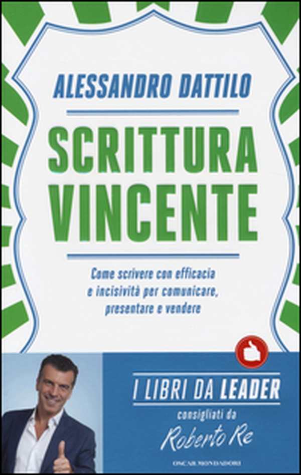 Scrittura vincente. Come scrivere con efficacia e incisività per comunicare, presentare e vendere - Librerie.coop Scrittura vincente. Come scrivere con efficacia e incisività per comunicare, presentare e vendere - Librerie.coop