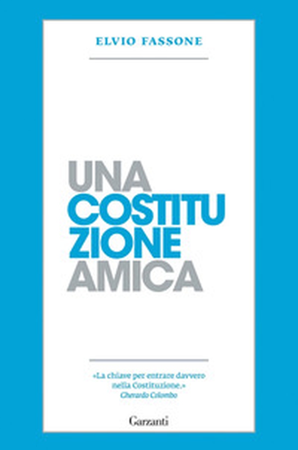 Una costituzione amica - Librerie.coop Una costituzione amica - Librerie.coop