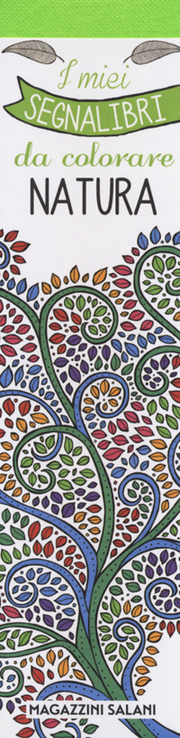 Natura. I miei segnalibri da colorare - Librerie.coop Natura. I miei segnalibri da colorare - Librerie.coop