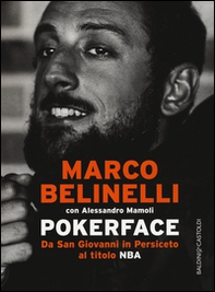 Pokerface. Da San Giovanni in Persiceto al titolo NBA - Librerie.coop