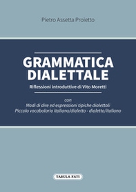 Grammatica dialettale. Modi di dire ed espressioni tipiche dialettali - Librerie.coop Grammatica dialettale. Modi di dire ed espressioni tipiche dialettali - Librerie.coop