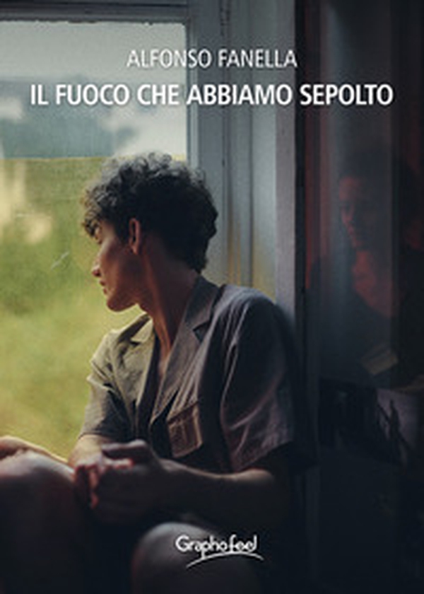 Il fuoco che abbiamo sepolto - Librerie.coop