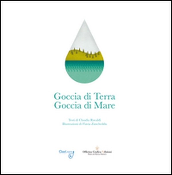 Goccia di terra. Goccia di mare - Librerie.coop Goccia di terra. Goccia di mare - Librerie.coop