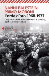 L'orda d'oro. 1968-1977: la grande ondata rivoluzionaria e creativa, politica ed esistenziale - Librerie.coop L'orda d'oro. 1968-1977: la grande ondata rivoluzionaria e creativa, politica ed esistenziale - Librerie.coop