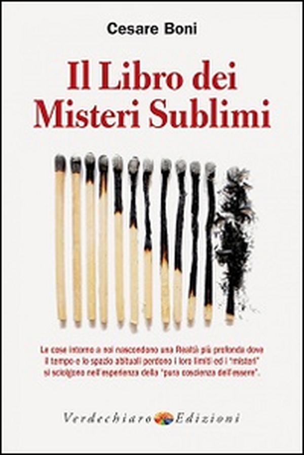 Il libro dei misteri sublimi. Le cose intorno a noi nascondono una realtà più profonda dove il tempo e lo spazio abituali perdono i loro limiti ed i «misteri» - Librerie.coop Il libro dei misteri sublimi. Le cose intorno a noi nascondono una realtà più profonda dove il tempo e lo spazio abituali perdono i loro limiti ed i «misteri» - Librerie.coop