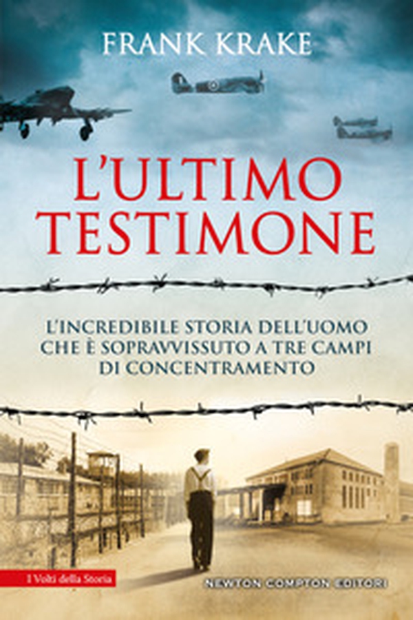 L'ultimo testimone. L'incredibile storia dell'uomo che è sopravvissuto a tre campi di concentramento - Librerie.coop L'ultimo testimone. L'incredibile storia dell'uomo che è sopravvissuto a tre campi di concentramento - Librerie.coop