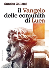 Il Vangelo delle comunità di Luca - Librerie.coop