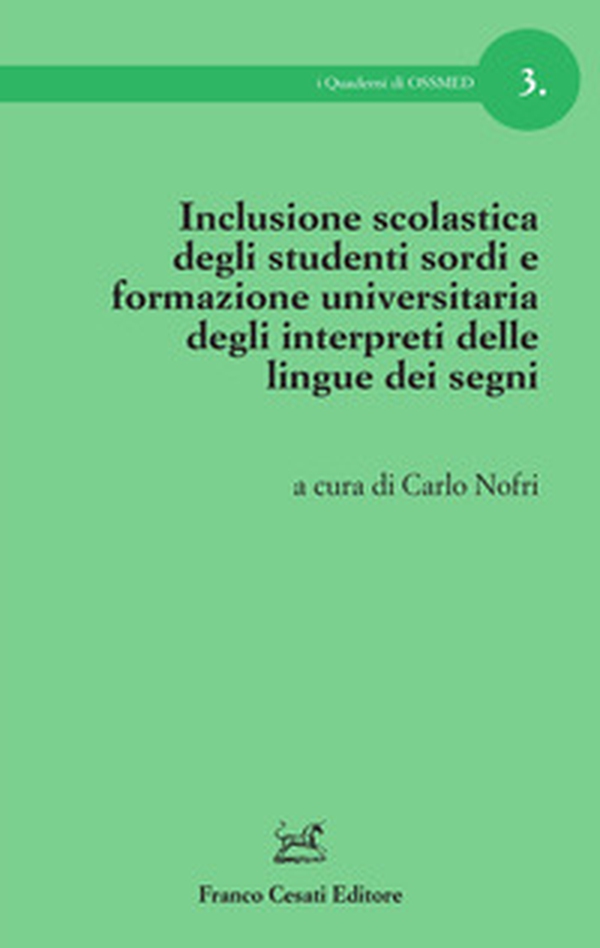 Inclusione scolastica degli studenti sordi e formazione universitaria degli interpreti delle lingue dei segni - Librerie.coop Inclusione scolastica degli studenti sordi e formazione universitaria degli interpreti delle lingue dei segni - Librerie.coop