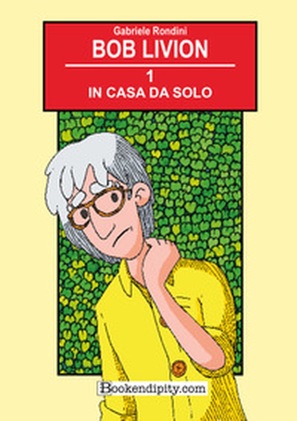 In casa da solo. Bob Livion - Librerie.coop In casa da solo. Bob Livion - Librerie.coop