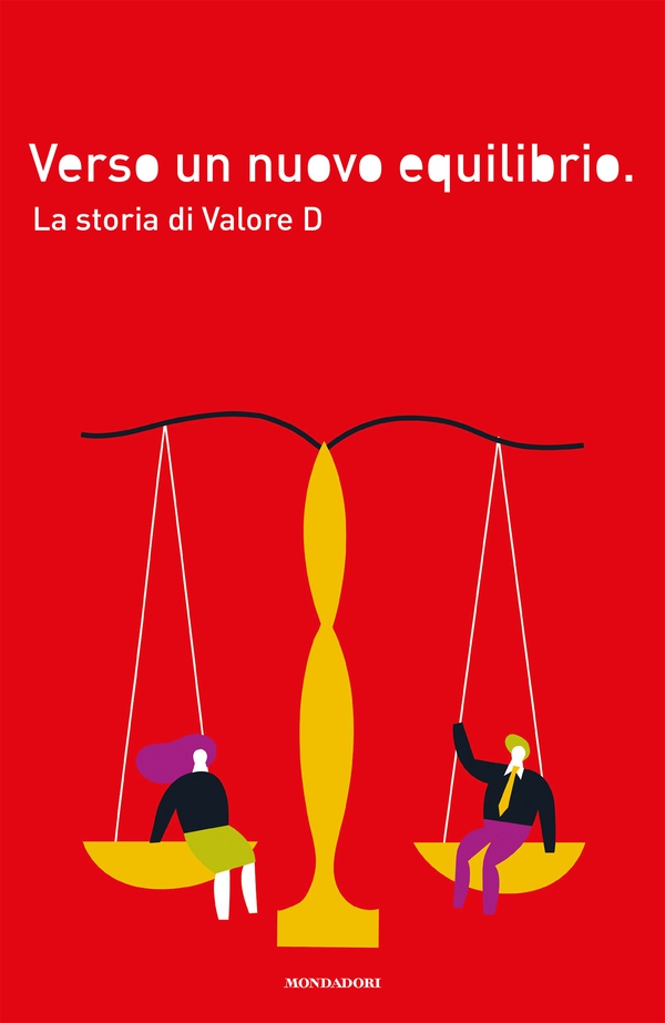 Verso un nuovo equilibrio. La storia di Valore D - Librerie.coop Verso un nuovo equilibrio. La storia di Valore D - Librerie.coop
