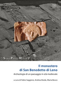 Il monastero di San Benedetto di Leno. Archeologia di un paesaggio in età medievale - Librerie.coop