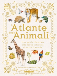L'atlante degli animali. Una guida illustrata alla fauna selvatica di tutto il mondo - Librerie.coop L'atlante degli animali. Una guida illustrata alla fauna selvatica di tutto il mondo - Librerie.coop