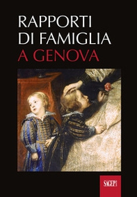 Rapporti di famiglia a Genova (secoli XII-XVIII) - Librerie.coop