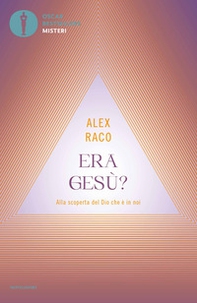 Era Gesù? Alla scoperta del Dio che è in noi - Librerie.coop