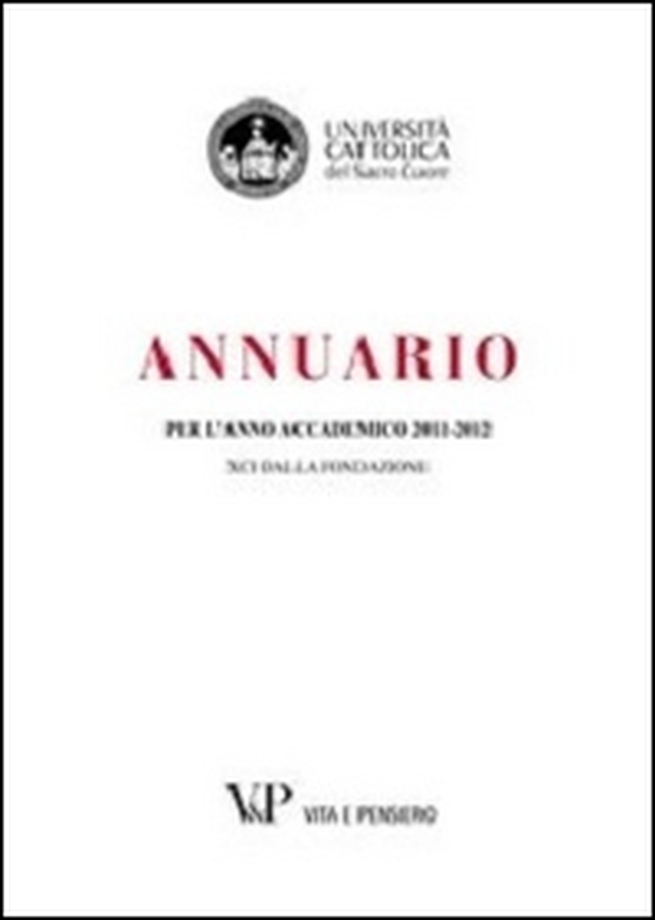 Annuario per l'anno accademico 2011-2012. 91° dalla fondazione - Librerie.coop Annuario per l'anno accademico 2011-2012. 91° dalla fondazione - Librerie.coop