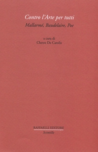 Contro l'arte per tutti. Mallarmé, Baudelaire, Poe - Librerie.coop