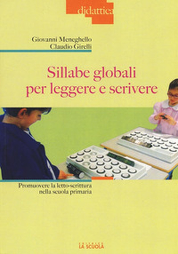 Sillabe globali per leggere e scrivere. Promuovere la letto-scrittura nella scuola primaria - Librerie.coop Sillabe globali per leggere e scrivere. Promuovere la letto-scrittura nella scuola primaria - Librerie.coop