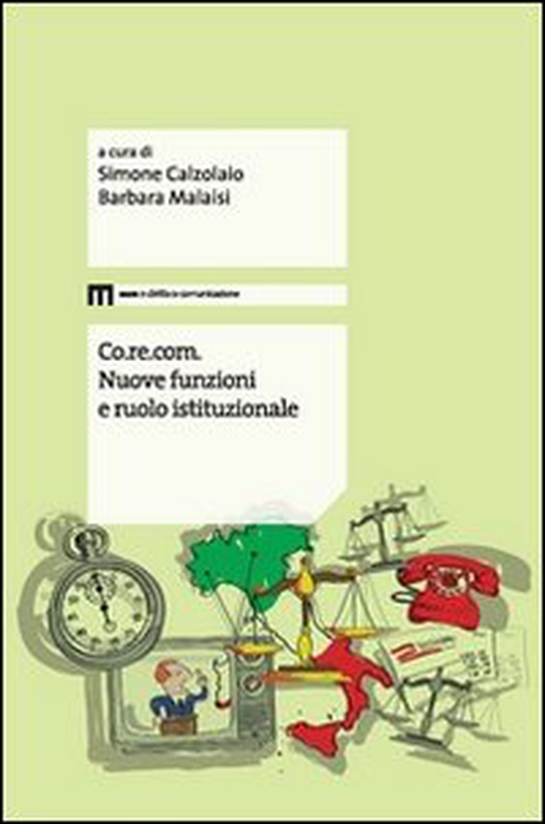 Co.re.com. Nuove funzioni e ruolo istituzionale. Atti del Convegno (Macerata 25-26 febbraio 2010) - Librerie.coop Co.re.com. Nuove funzioni e ruolo istituzionale. Atti del Convegno (Macerata 25-26 febbraio 2010) - Librerie.coop