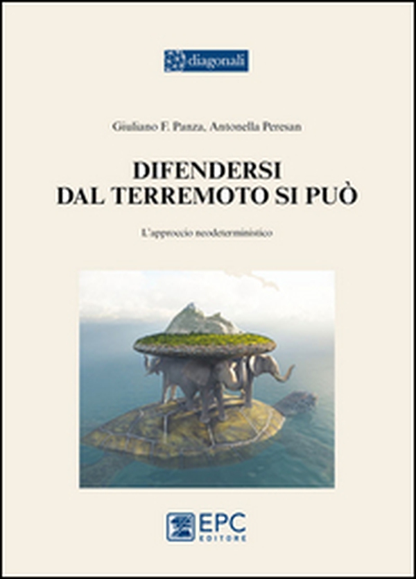 Difendersi dal terremoto si può. L'approccio neodeterministico - Librerie.coop Difendersi dal terremoto si può. L'approccio neodeterministico - Librerie.coop