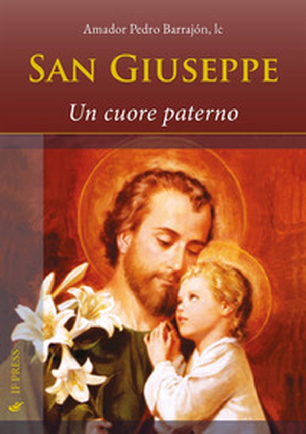 San Giuseppe. Un cuore paterno - Librerie.coop San Giuseppe. Un cuore paterno - Librerie.coop