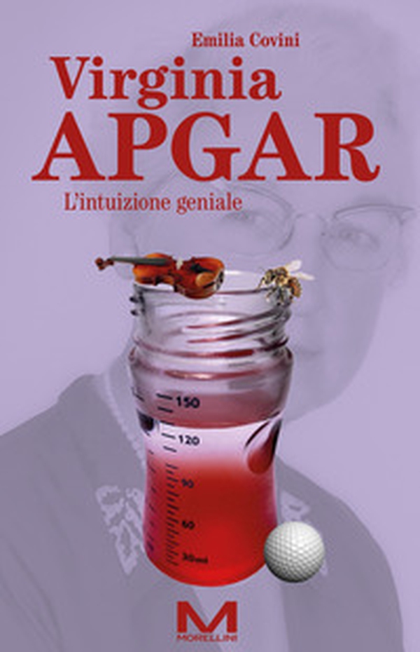 Virginia Apgar. L'intuizione geniale - Librerie.coop Virginia Apgar. L'intuizione geniale - Librerie.coop