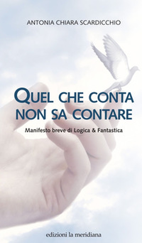 Quel che conta non sa contare. Manifesto breve di Logica & Fantastica - Librerie.coop Quel che conta non sa contare. Manifesto breve di Logica & Fantastica - Librerie.coop