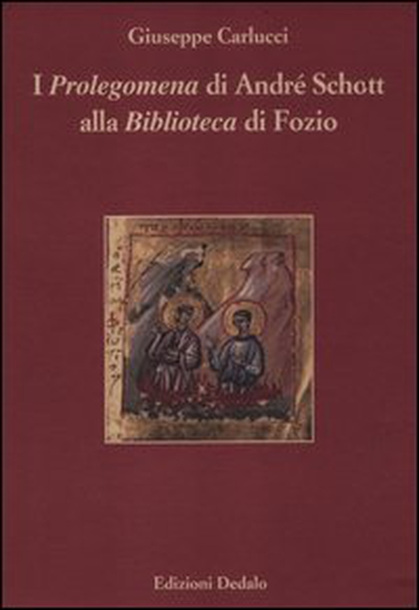 I «Prolegomena» di André Schott alla «Biblioteca» di Fozio - Librerie.coop I «Prolegomena» di André Schott alla «Biblioteca» di Fozio - Librerie.coop