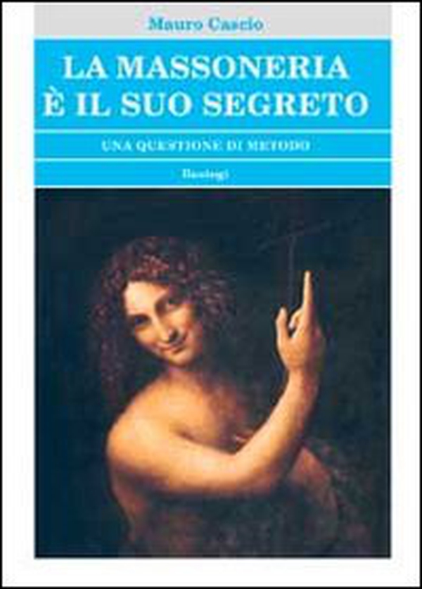 La massoneria è il suo segreto. Una questione di metodo - Librerie.coop La massoneria è il suo segreto. Una questione di metodo - Librerie.coop
