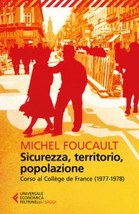 Sicurezza, territorio, popolazione. Corso al Collège de France (1977-1978) - Librerie.coop Sicurezza, territorio, popolazione. Corso al Collège de France (1977-1978) - Librerie.coop