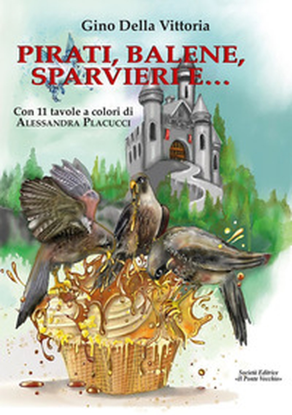 Pirati, balene, sparvieri e... - Librerie.coop Pirati, balene, sparvieri e... - Librerie.coop