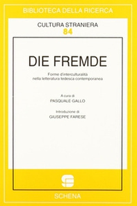 Die Fremde. Forme d'interculturalità nella letteratura tedesca contemporanea - Librerie.coop