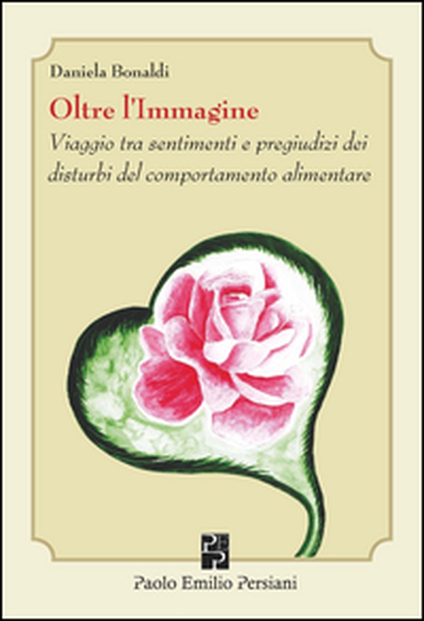 Oltre l'immagine. Viaggio tra sentimenti e pregiudizi dei disturbi del comportamento alimentare - Librerie.coop Oltre l'immagine. Viaggio tra sentimenti e pregiudizi dei disturbi del comportamento alimentare - Librerie.coop