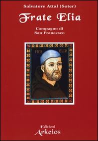 Frate Elia compagno di san Francesco - Librerie.coop