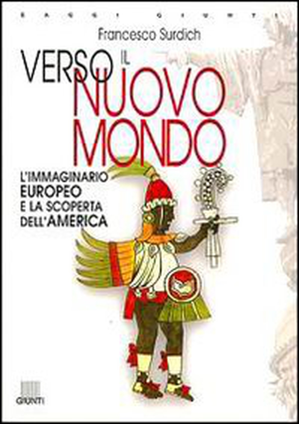 Verso il nuovo mondo. L'immaginario europeo e la scoperta dell'America - Librerie.coop Verso il nuovo mondo. L'immaginario europeo e la scoperta dell'America - Librerie.coop