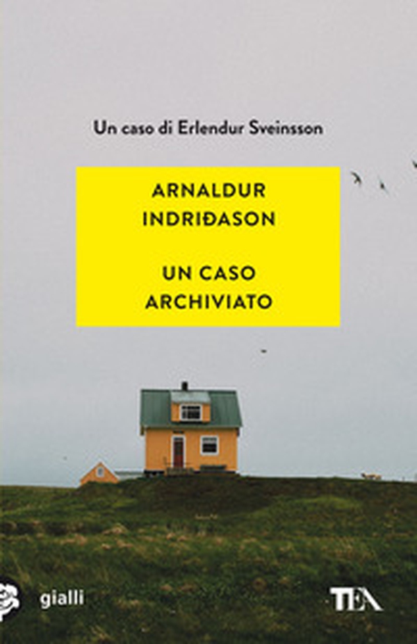 Un caso archiviato. I casi dell'ispettore Erlendur Sveinsson - Vol. 6 - Librerie.coop Un caso archiviato. I casi dell'ispettore Erlendur Sveinsson - Vol. 6 - Librerie.coop