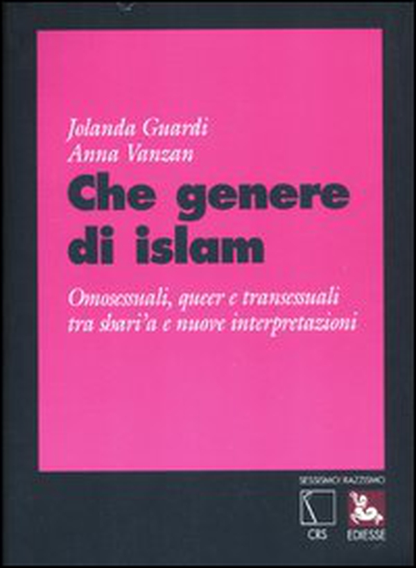 Che genere di Islam. Omosessuali, queer e transessuali tra shari'a e nuove interpretazioni - Librerie.coop Che genere di Islam. Omosessuali, queer e transessuali tra shari'a e nuove interpretazioni - Librerie.coop