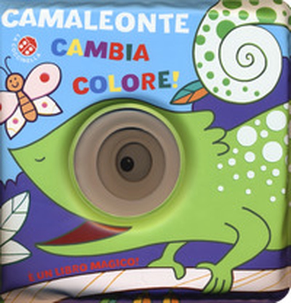 Camaleonte cambia colore! - Librerie.coop Camaleonte cambia colore! - Librerie.coop