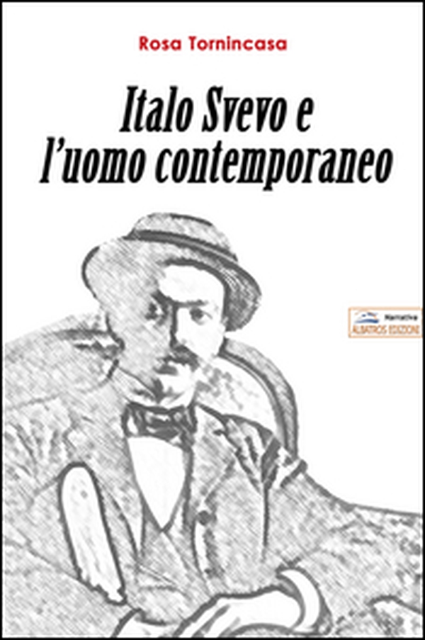 Italo Svevo e l'uomo contemporaneo - Librerie.coop Italo Svevo e l'uomo contemporaneo - Librerie.coop