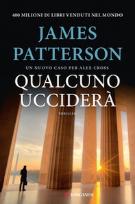 Qualcuno ucciderà. Un nuovo caso per Alex Cross - Librerie.coop