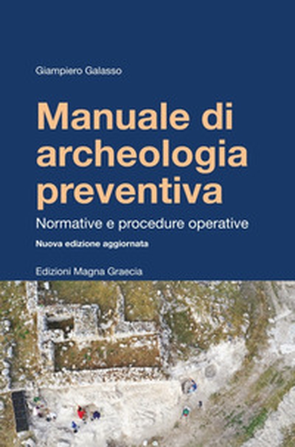 Manuale di archeologia preventiva. Normative e procedure operative - Librerie.coop