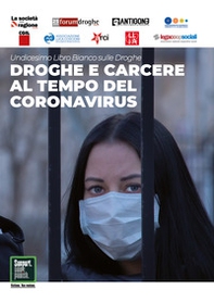 Droghe e carcere al tempo del Coronavirus. Undicesimo libro bianco sulle droghe - Librerie.coop Droghe e carcere al tempo del Coronavirus. Undicesimo libro bianco sulle droghe - Librerie.coop