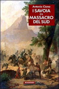 I Savoia e il massacro del Sud - Librerie.coop