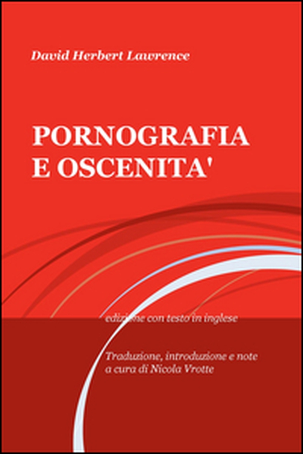 Pornografia e oscenità. Testo inglese a fronte - Librerie.coop Pornografia e oscenità. Testo inglese a fronte - Librerie.coop