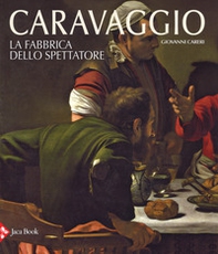 Caravaggio. La fabbrica dello spettatore - Librerie.coop