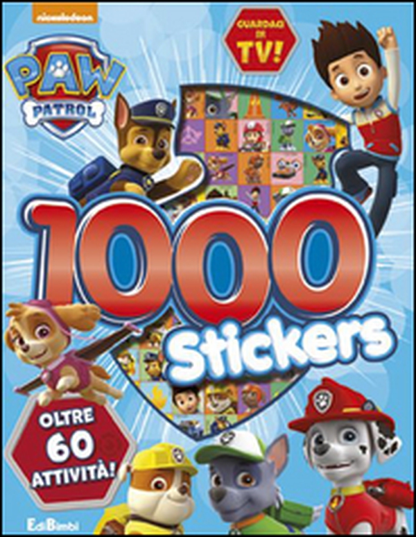 1000 stickers. Paw Patrol. Con adesivi - Librerie.coop 1000 stickers. Paw Patrol. Con adesivi - Librerie.coop