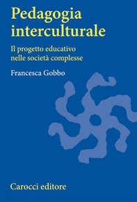 Pedagogia interculturale. Il progetto educativo nelle società complesse - Librerie.coop Pedagogia interculturale. Il progetto educativo nelle società complesse - Librerie.coop