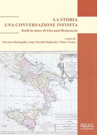 La storia. Una conversazione infinita. Studi in onore di Giovanni Brancaccio - Librerie.coop