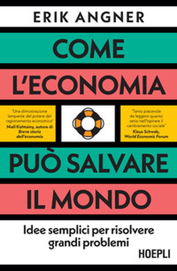 Come l'economia può salvare il mondo. Idee semplici per risolvere grandi problemi - Librerie.coop Come l'economia può salvare il mondo. Idee semplici per risolvere grandi problemi - Librerie.coop